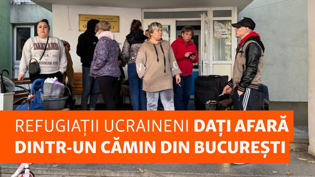 Refugiații ucraineni dați afară dintr-un cămin din București