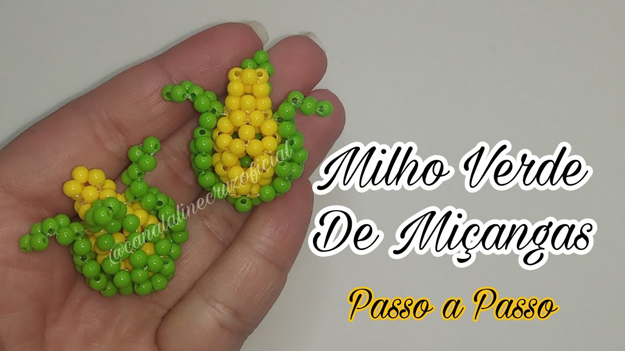 Milho Verde de Miçangas/Pérolas- Passo a Passo (Especial Arraiá aula 2)