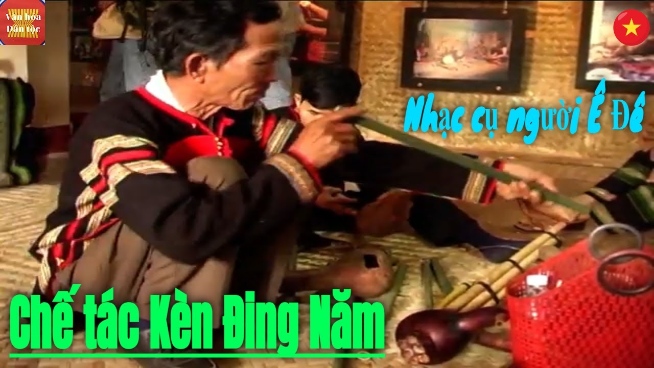 Cách chế tác Kèn bầu (Kèn Đing Năm) của nghệ nhân dân tộc Ê Đê