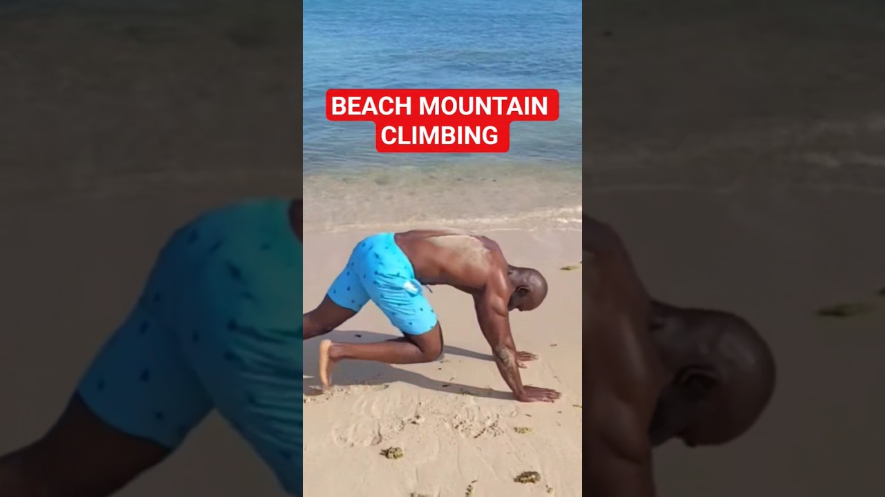 MOUNTAIN CLIMBING EXCERCISE #healthoverwealth #mountainclimbing #beachfitness #challablacks #cardio