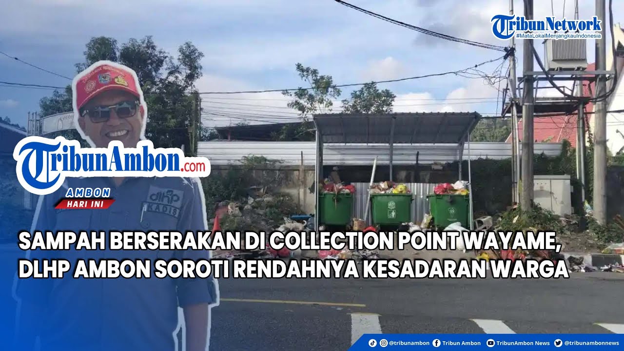 Sampah Berserakan di Collection Point Wayame, DLHP Ambon Soroti Rendahnya Kesadaran Warga