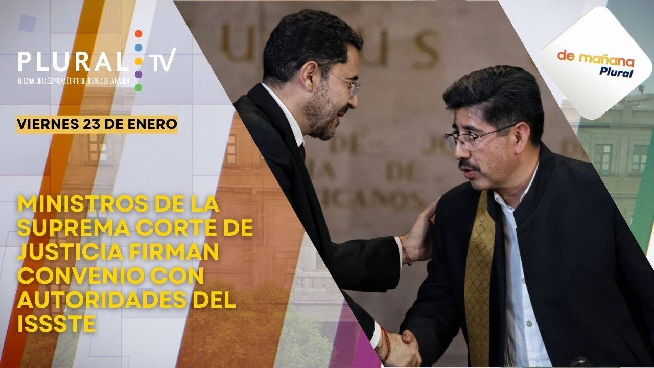 De Mañana Plural 23 de enero 2026 | Corte firma convenio con autoridades del ISSSTE