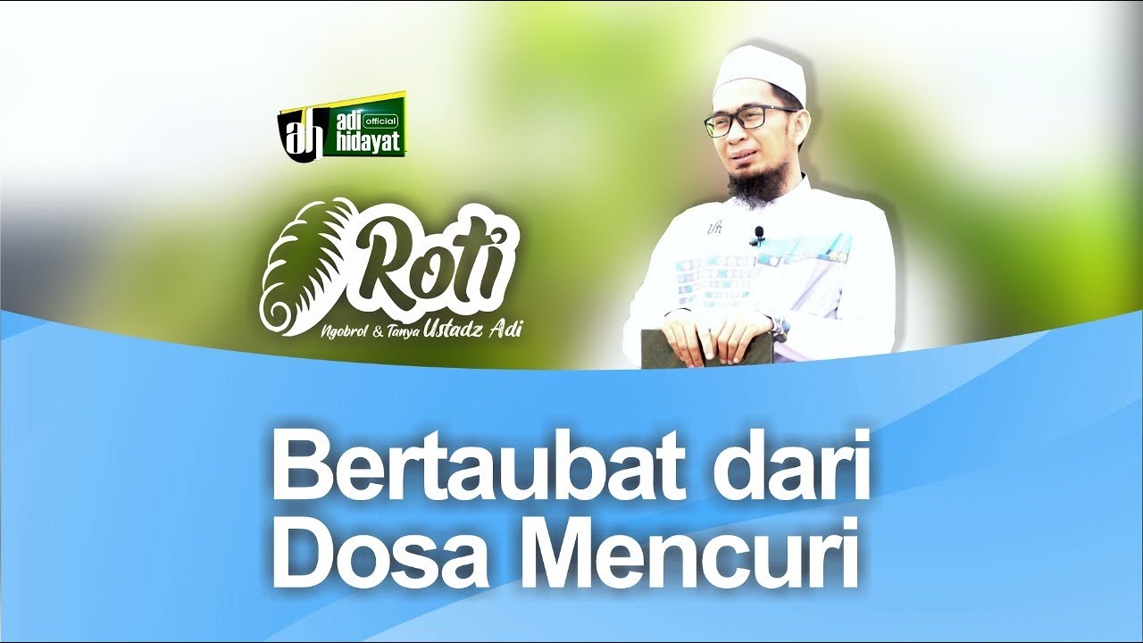 Serial ROTI Episode#2 ( Ngobrol & Tanya Ustadz Adi) - Bertaubat dari Dosa Mencuri