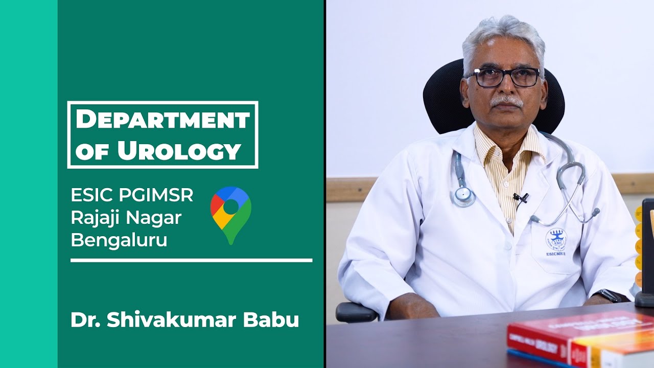 DEPARTMENT OF UROLOGY | ESIC MEDICAL COLLEGE & HOSPITAL RAJAJI NAGAR |BENGLURU  #esic