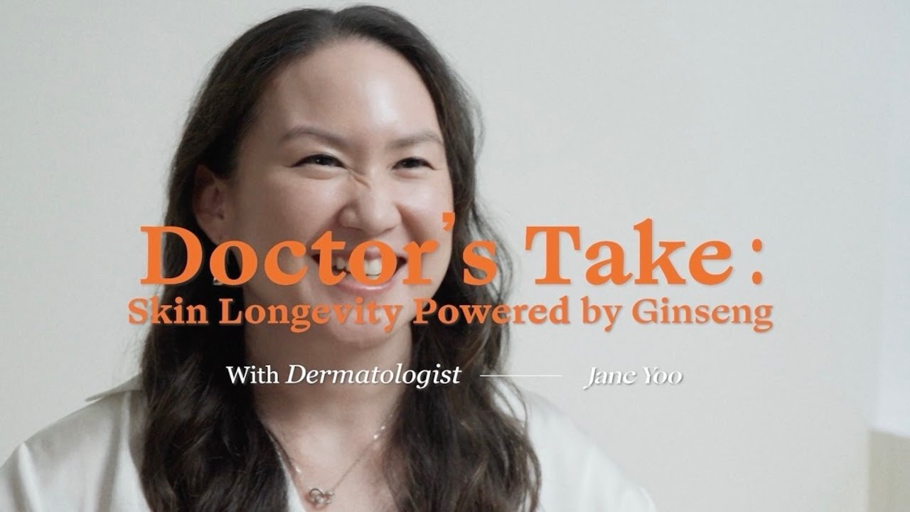 Doctor's Take: Skin Longevity Powered by Ginseng with Dermatologist Dr. Jane Yoo