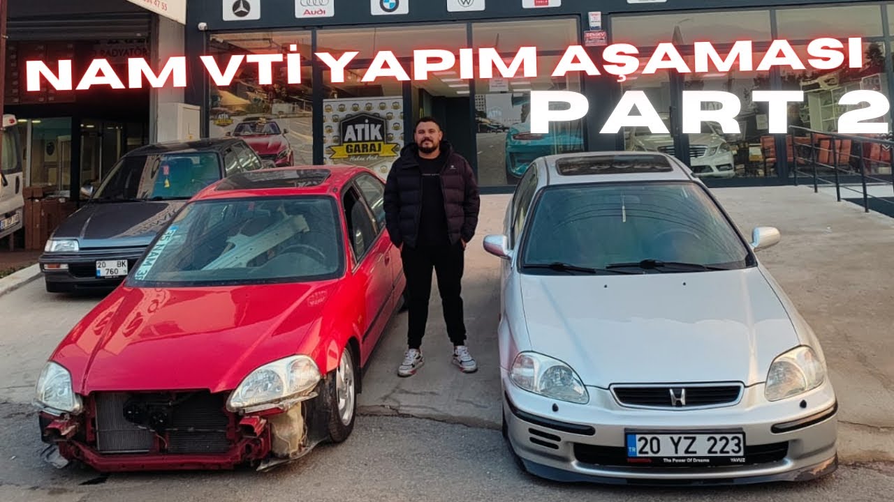 HONDA CİVİC 1.6 VTİ -  YAPIM AŞAMASI PART 2 - NAM VTİ