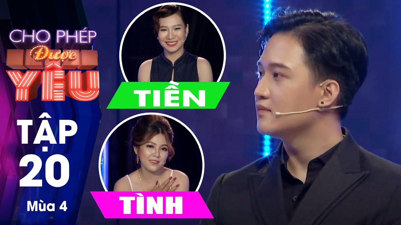 CHO PHÉP ĐƯỢC YÊU TẬP 20 | Chọn con gái trinh nguyên hay`đã mất` và quyết định bất ngờ của đàn ông