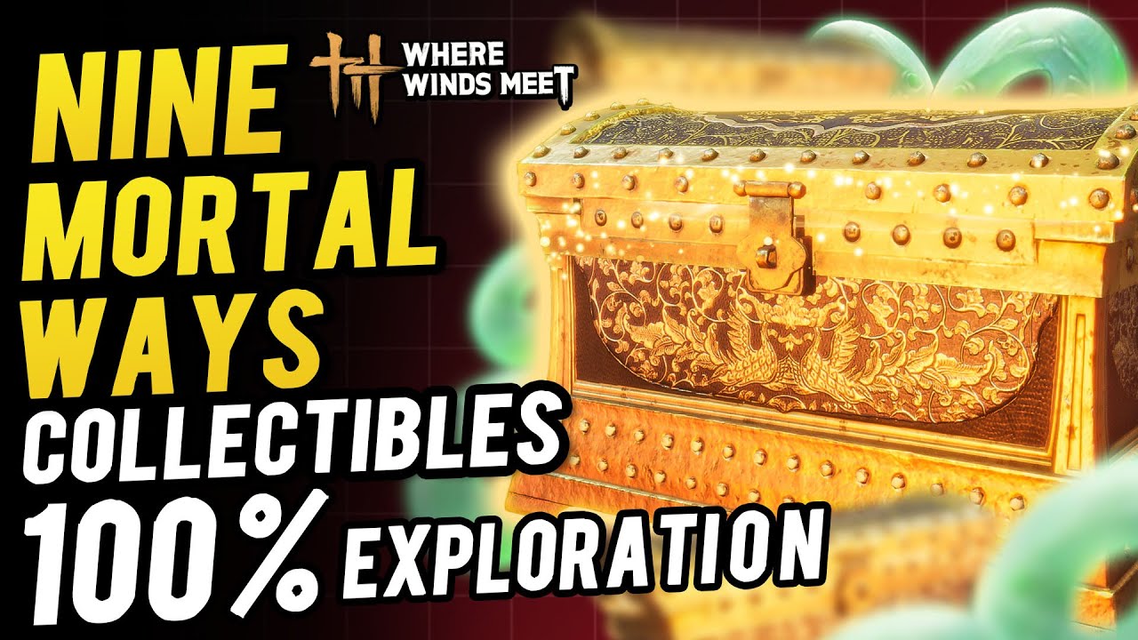 Nine Mortal Ways 100% All Collectibles & Chest Location ~ 100% Exploration /Sentient Being | WWM