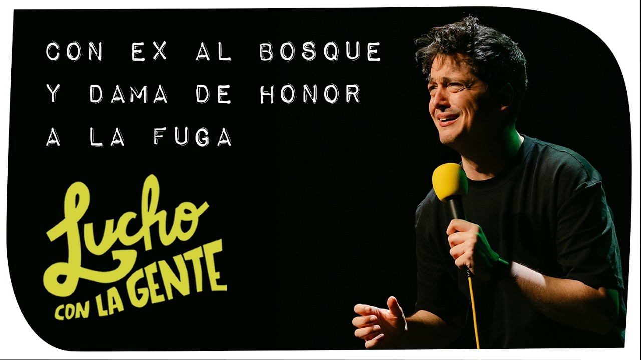 Lucho con La Gente #220 - Con Ex al Bosque y Dama de Honor a la Fuga