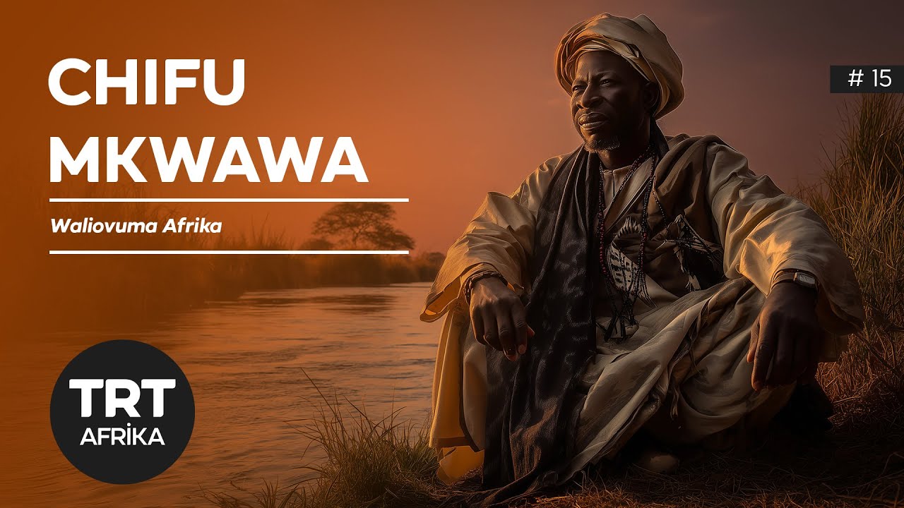 Chifu Mkwawa | Waliovuma Afrika