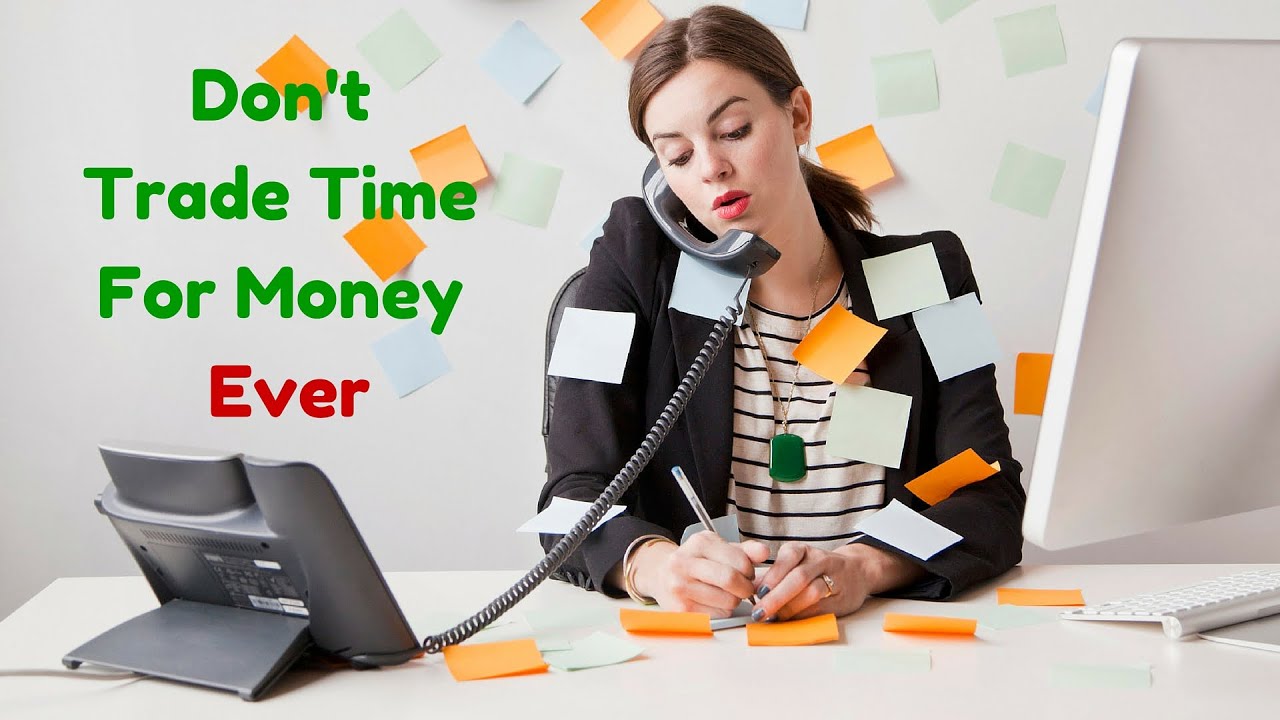 Stop Trading Time for Money!