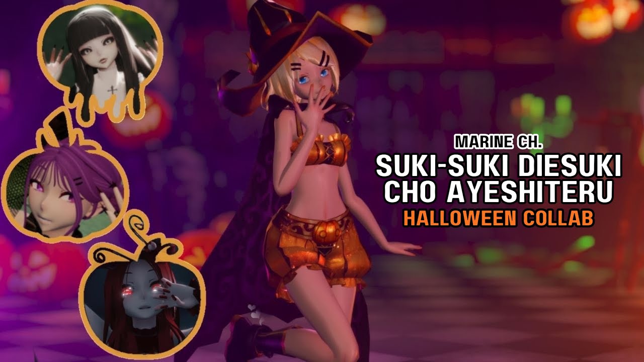 【MMD x  HALLOWEEN】-  Marine CH. - 'Suki-Suki Diesuki Cho AyeShiteru'  - 【Collaboration Video】