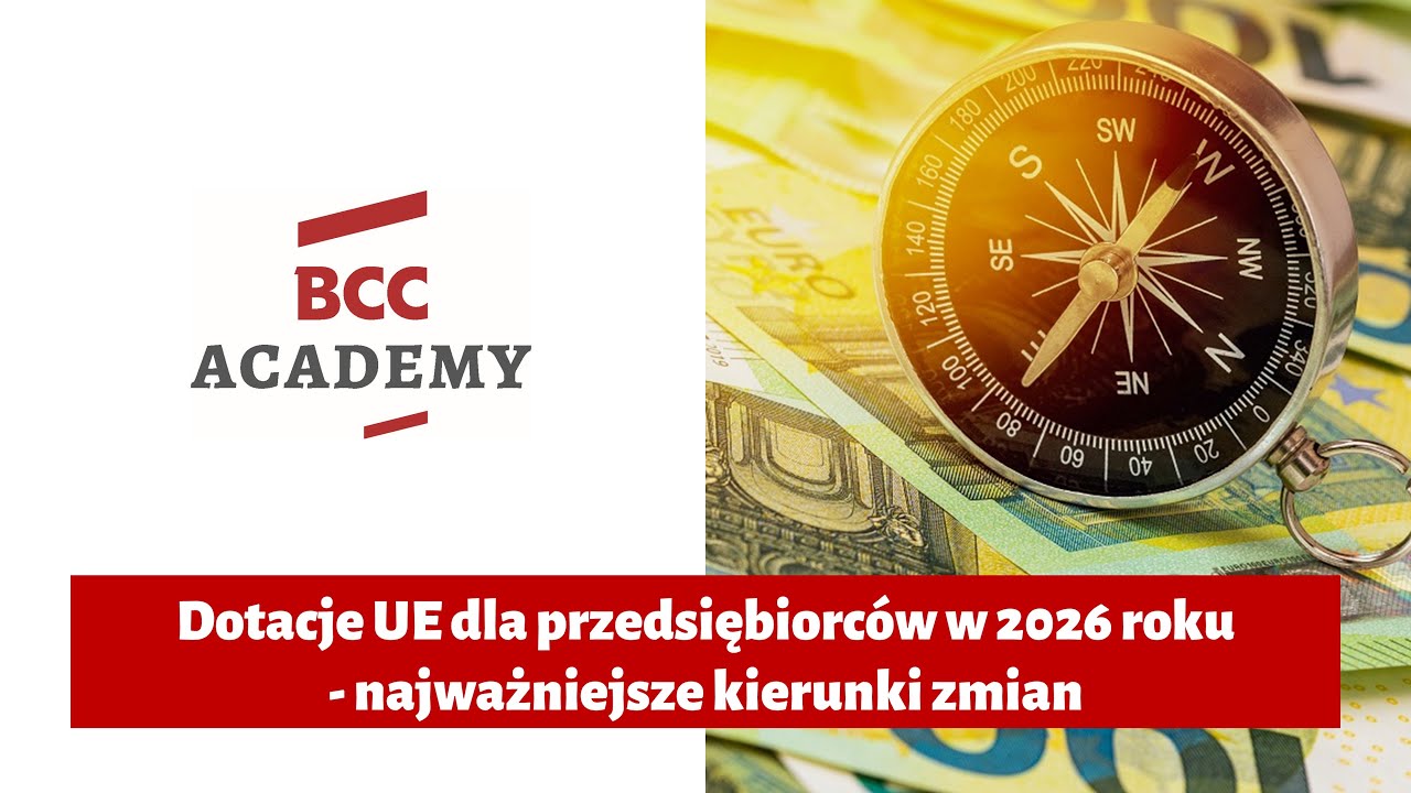 Dotacje UE dla przedsiębiorców w 2026 roku - najważniejsze kierunki zmian