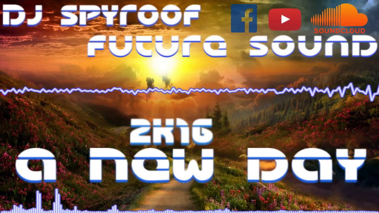 DJ Spyroof & Future Sound - A New Day