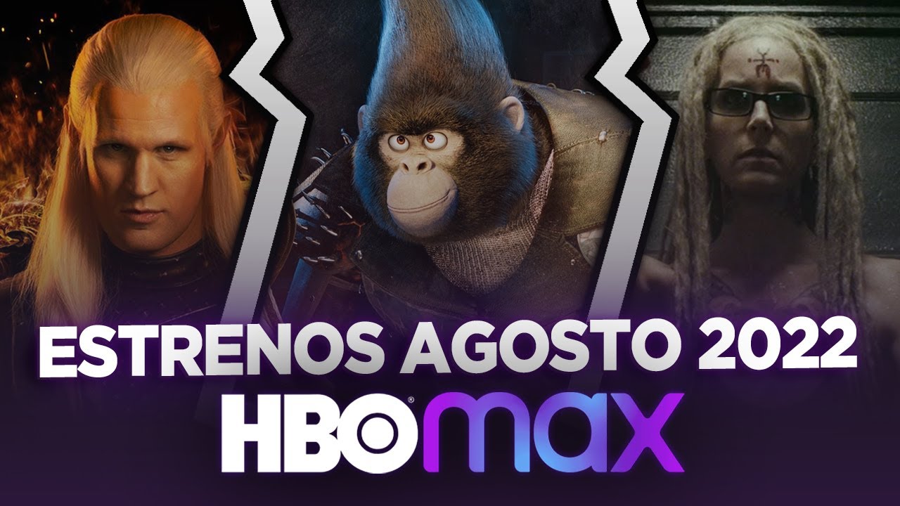 Estrenos HBO max Agosto 2022!