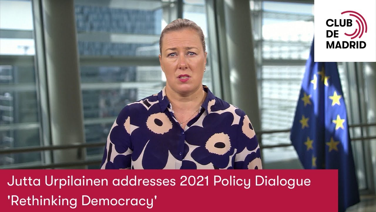 Jutta Urpilainen addresses 2021 Policy Dialogue 'Rethinking Democracy' | Club de Madrid