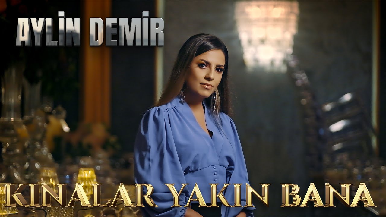Aylin Demir - Kınalar Yakın Bana