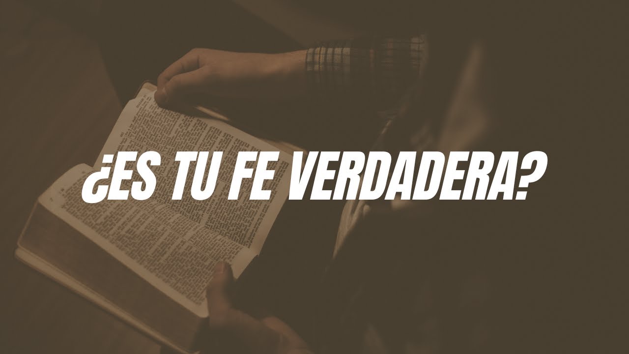 ¿Es Tu Fe Verdadera? - Juan Manuel Vaz