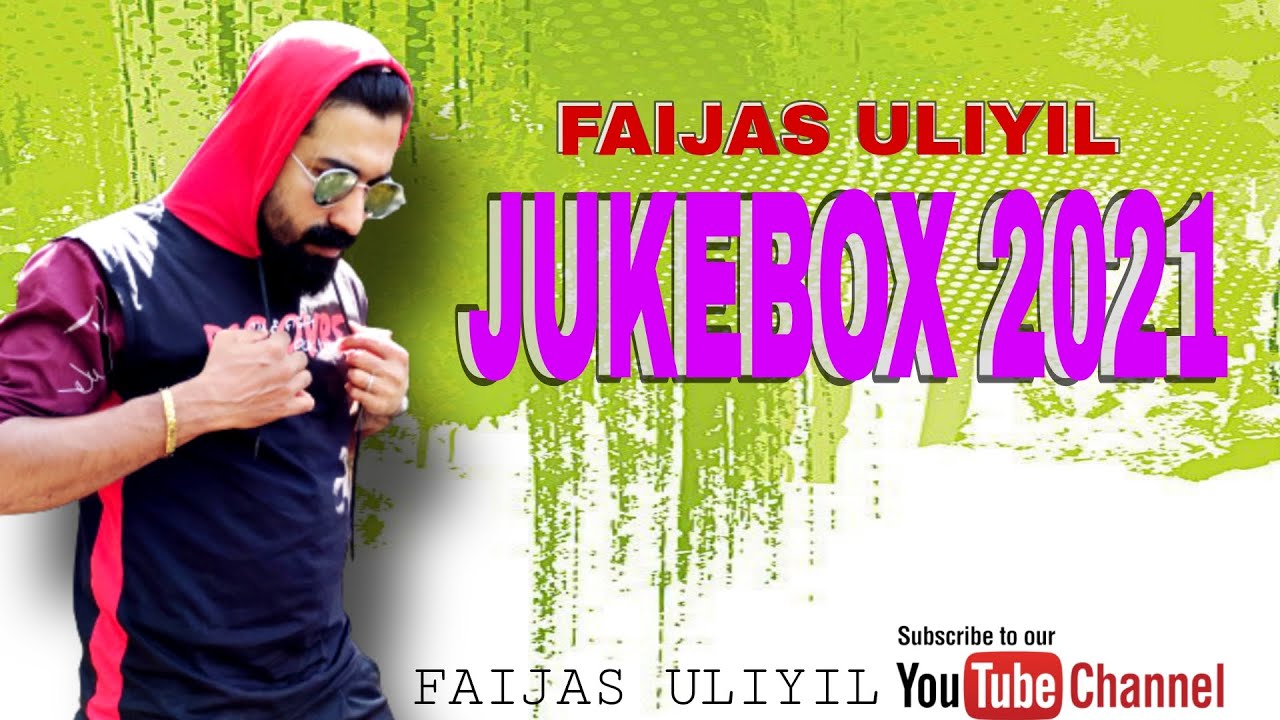 FAIJAS ULIYIL |  JUKEBOX | NEW SONGS &trade; |