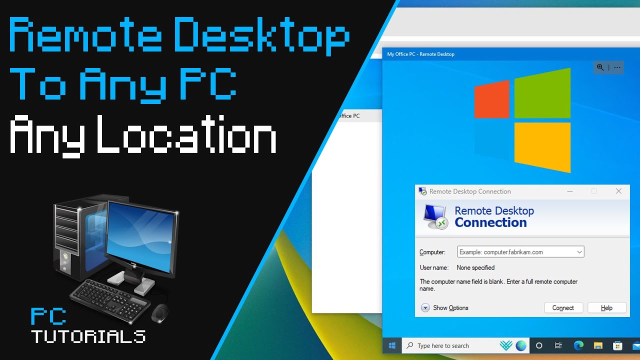 Windows Remote Desktop To Any PC From Any Location