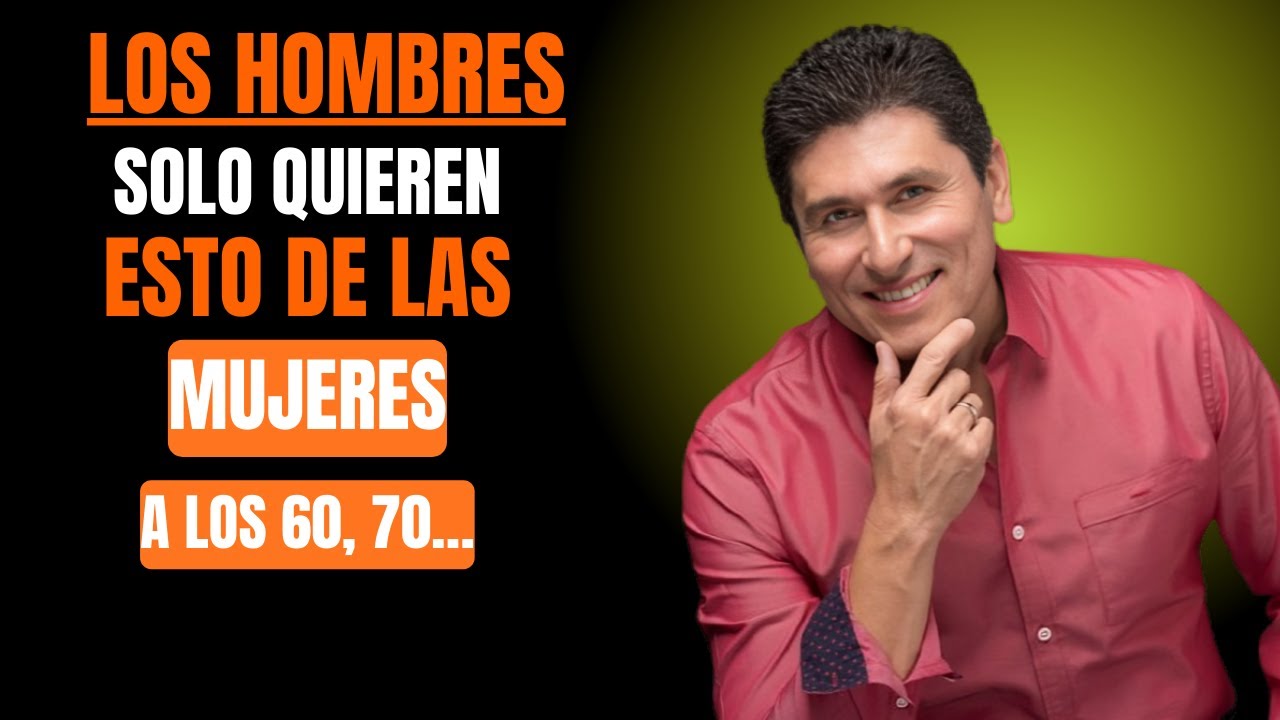 Cosas Que los Hombres Quieren de una Mujer Después de los 60 (pero Casi Nadie Ofrece) –Cesar Lozano