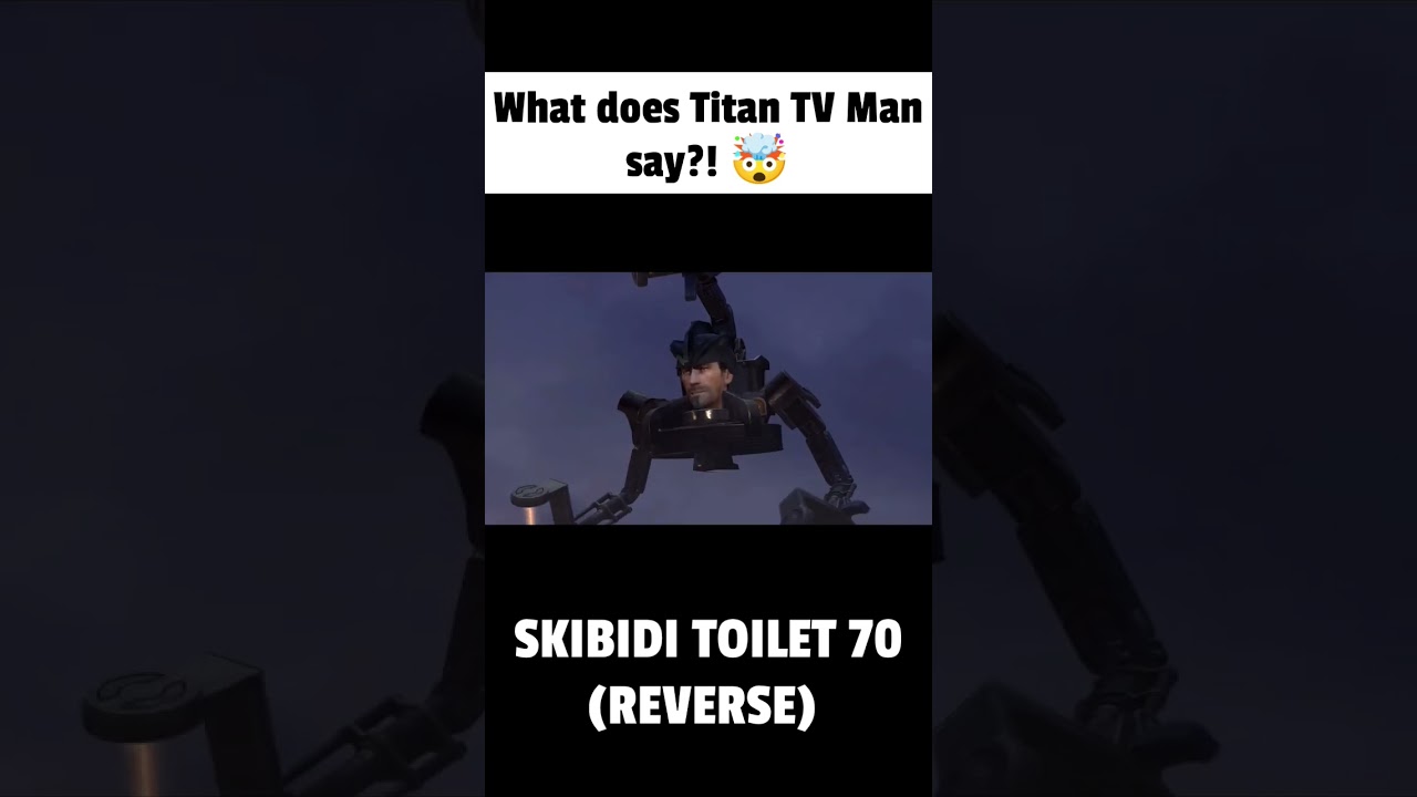 (SECRET REVEAL): what titan tv man says?  || skibidi toilet 70 reversed #skibiditoilet #skibidi