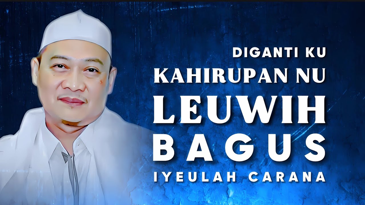 Tips Supaya Kahirupan Bagus: Nasihat Abuya Uci