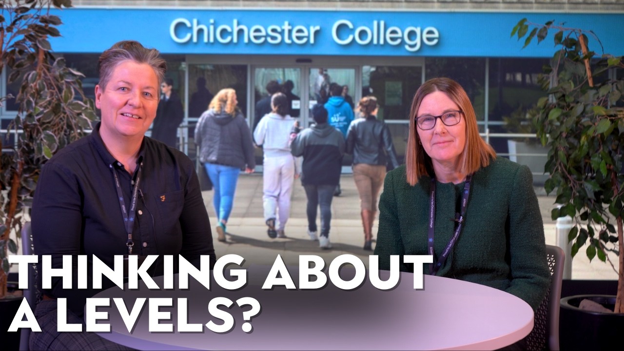 From School to College | Studying A-levels at Chichester College