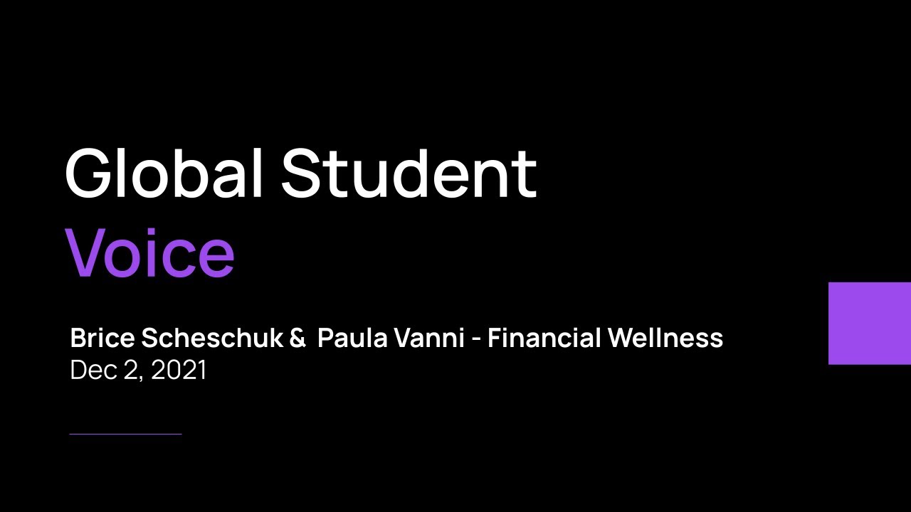 Brice Scheschuk, Paula Vanni & a student panel - Financial Wellness - Global Student Voice