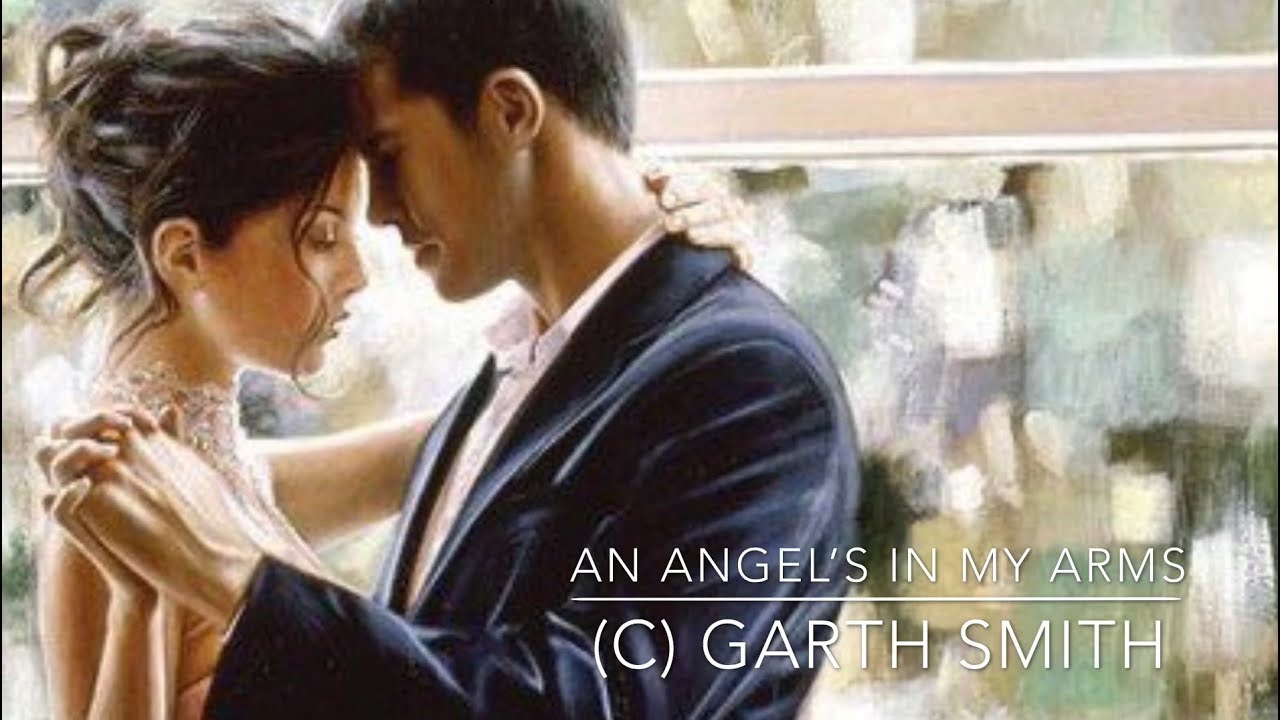 An Angel's In My Arms - Garth Smith Original