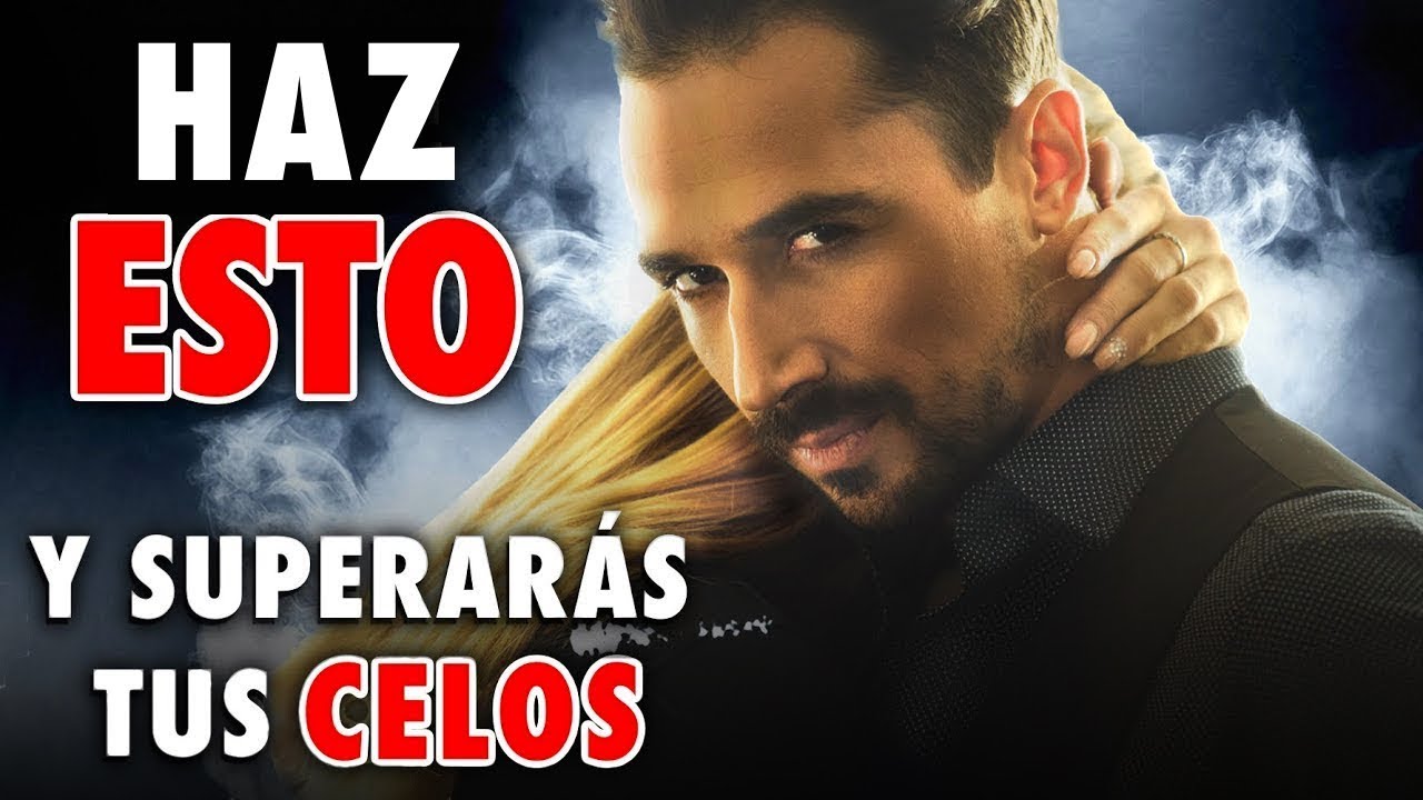 Cómo Dejar de Ser Celoso para Siempre, Controlar tus Celos con lo que NADIE te contó sobre CELOS