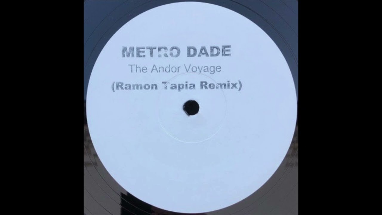 Metro Dade – The Andor Voyage (Ramon Tapia Remix)
