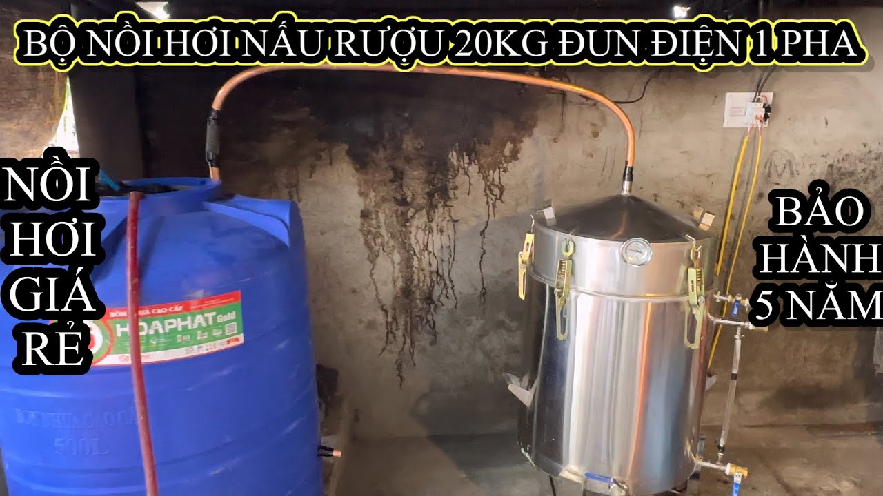 Bộ nồi hơi nấu rượu 20kg đun điện 1 pha giá rẻ cho các hộ gia đình nhỏ lẻ an toàn và hiệu quả