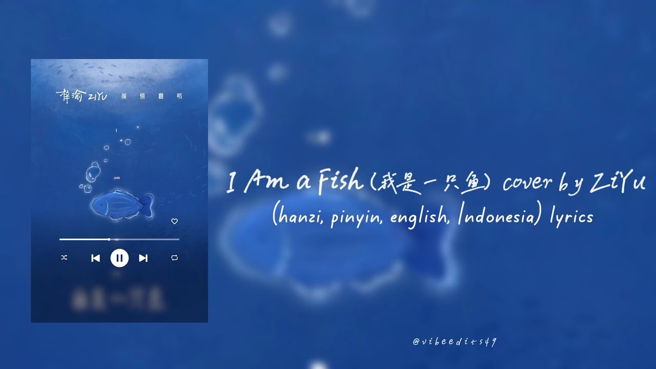 I am a fish (我是一只鱼) cover by Ziyu 榟榆 || (hanzi, pinyin, english, Indonesia) lyrics