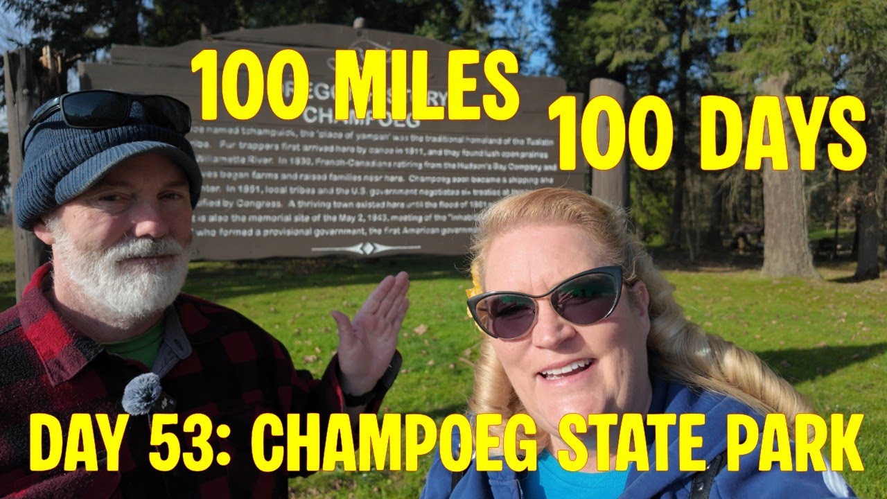 100 Miles, 100 Days.  Day 53 Champoeg State Park in Oregon