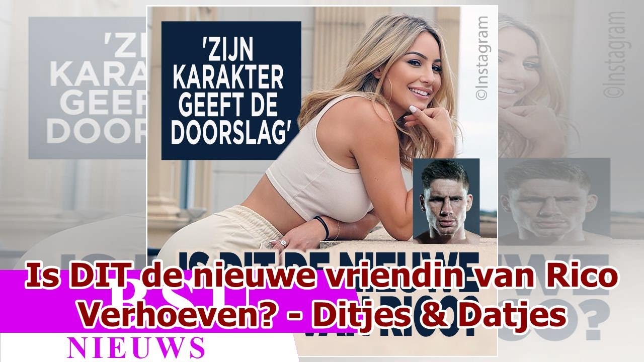 Is DIT de nieuwe vriendin van Rico Verhoeven? - Ditjes & Datjes