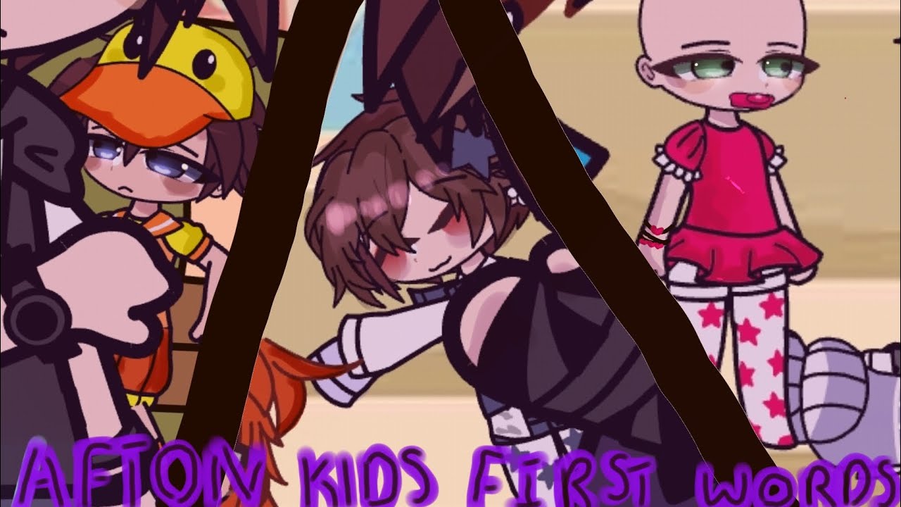 Afton Kids First Words! //fnaf//gacha//pls like
