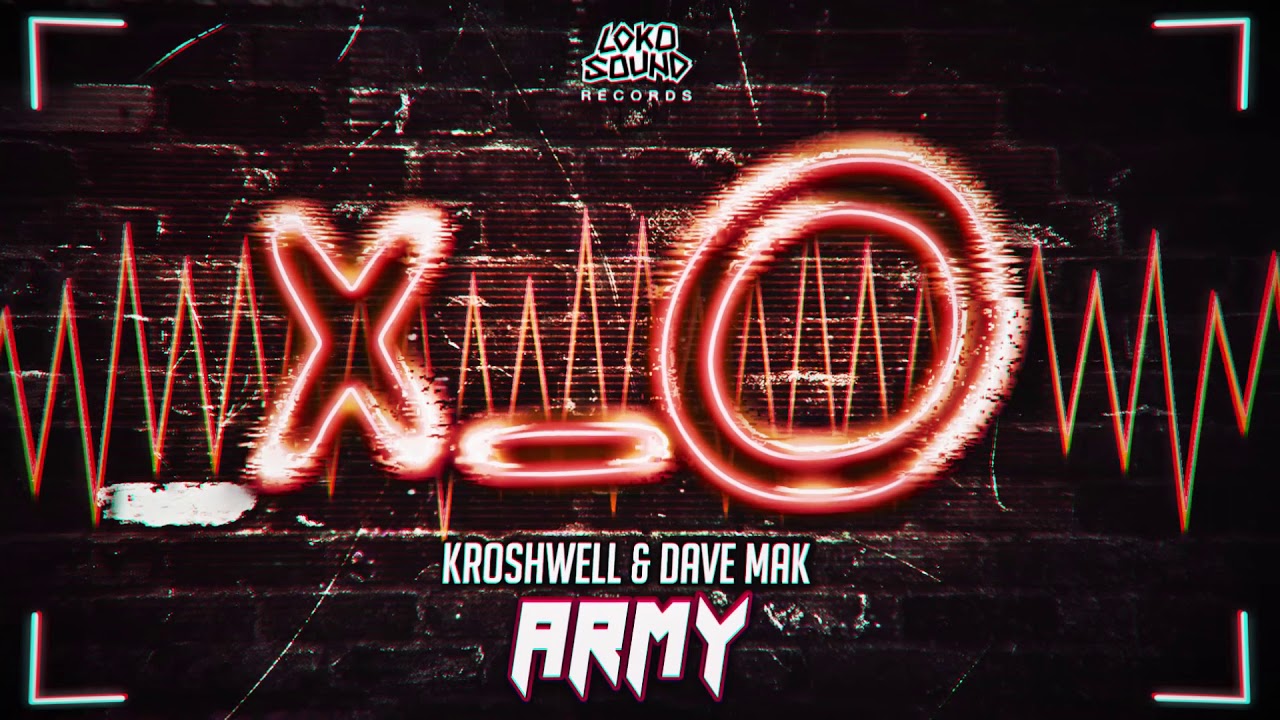 Army - Kroshwell & Dave Mak [LokoSound Records]