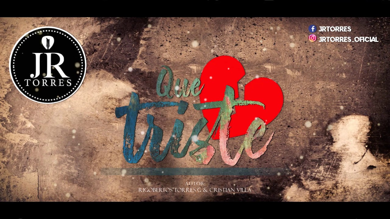 JR TORRES - QUE TRISTE (2019) &uml;EXCLUSIVO&uml;