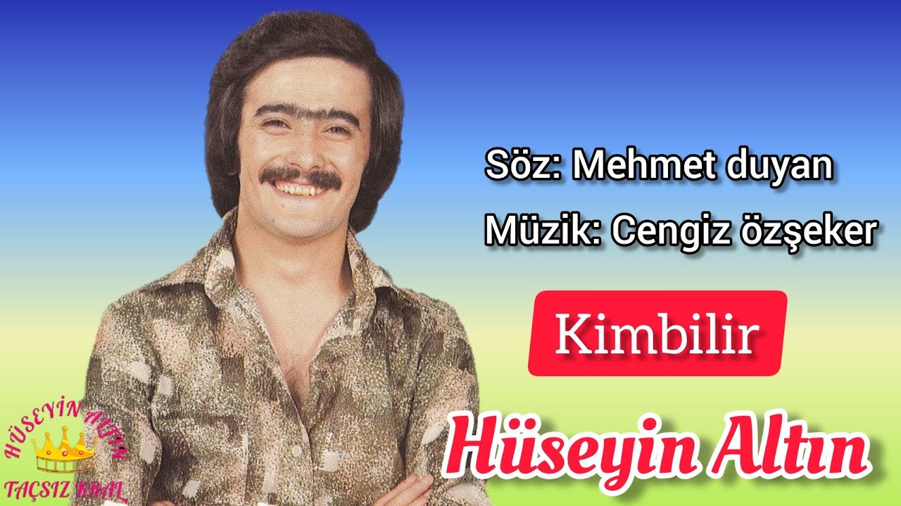 Hüseyin Altın Kimbilir