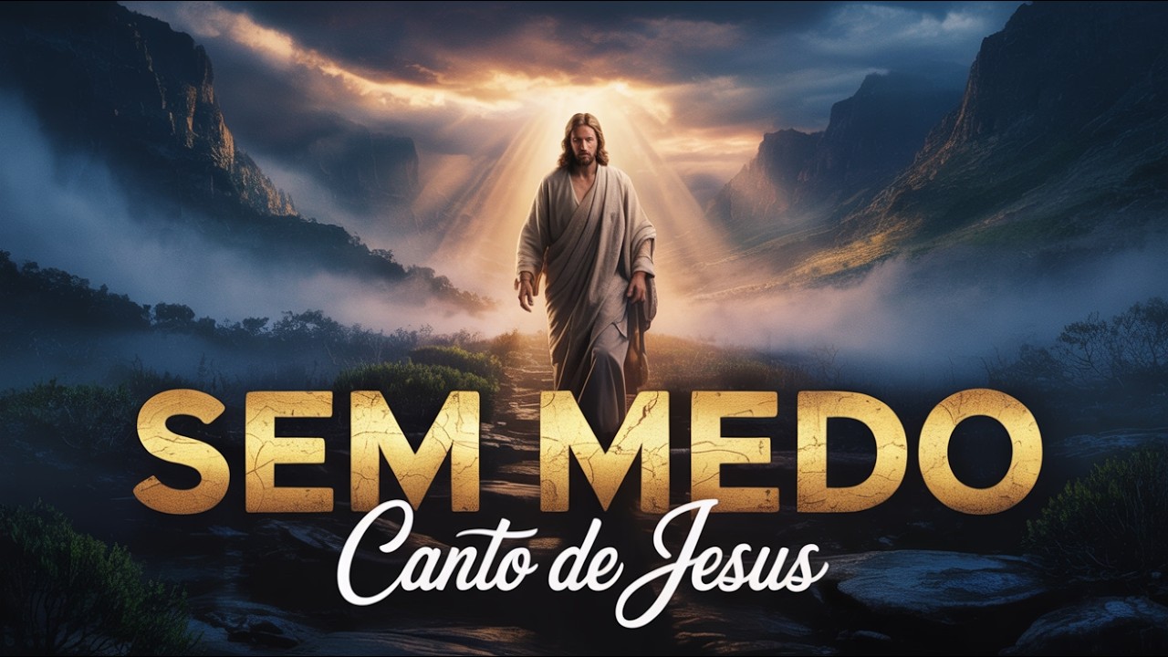 Canto de Jesus-Vale Sem Medo