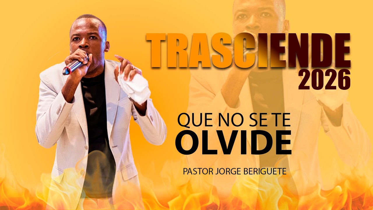 PASTOR JORGE BERIGUETE (QUE NO SE TE OLVIDE) -TRASCIENDE 2K26