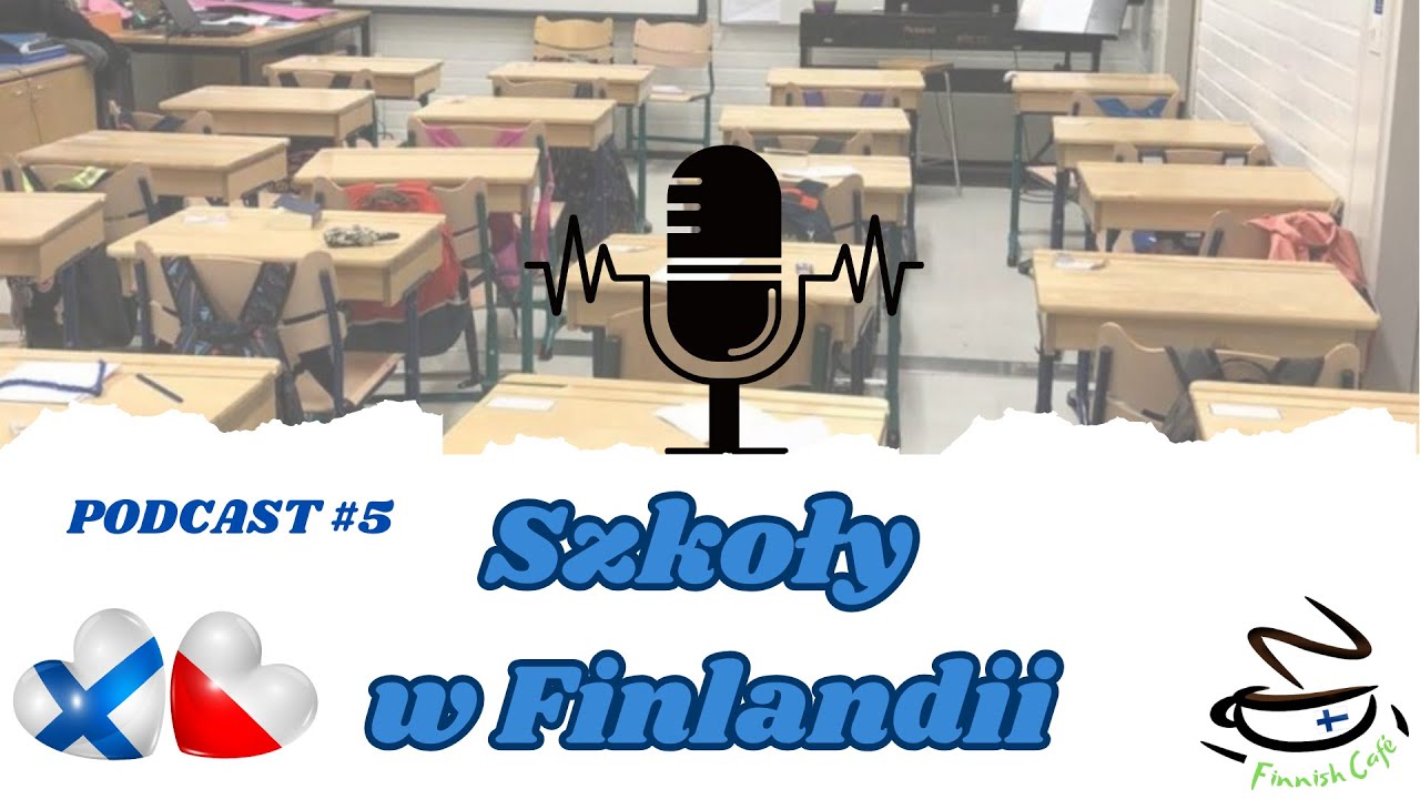 PODCAST #5 Szkoły w Finlandii