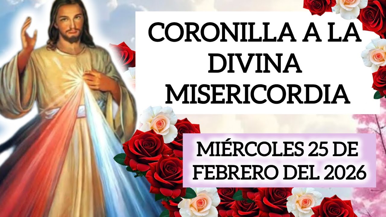 🌹CORONILLA A LA DIVINA MISERICORDIA D HOY MIÉRCOLES 25 DE FEBRERO DEL2026#oracion#divinamisericordia