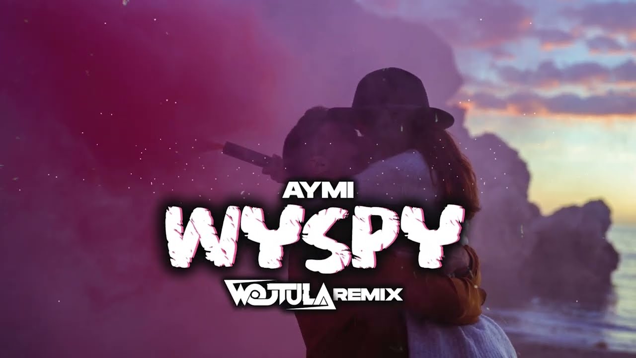 Aymi - Wyspy (WOJTULA REMIX)