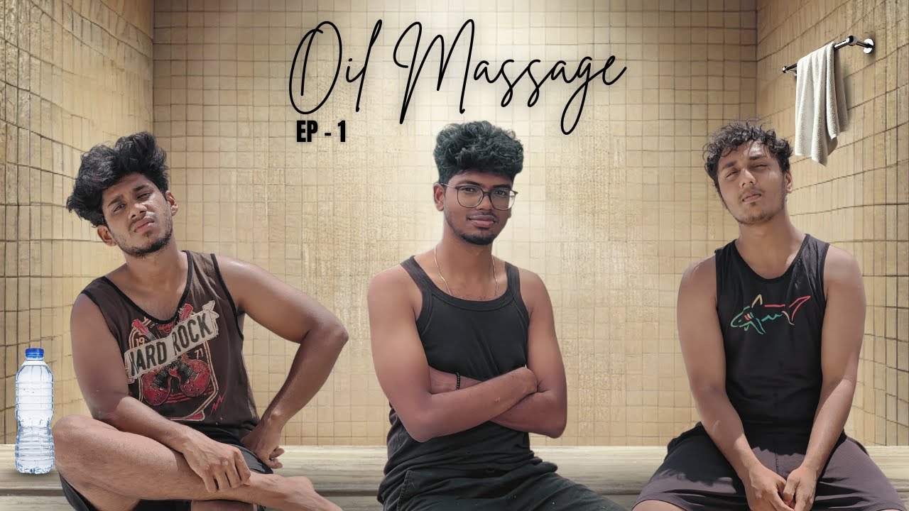 GuySkills Oil Massage Ep - 1 | Men's Love Complex | @saamykannu03