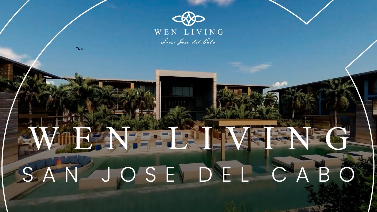 Wen Living San Jose del Cabo - Wellness Real Estate and Community