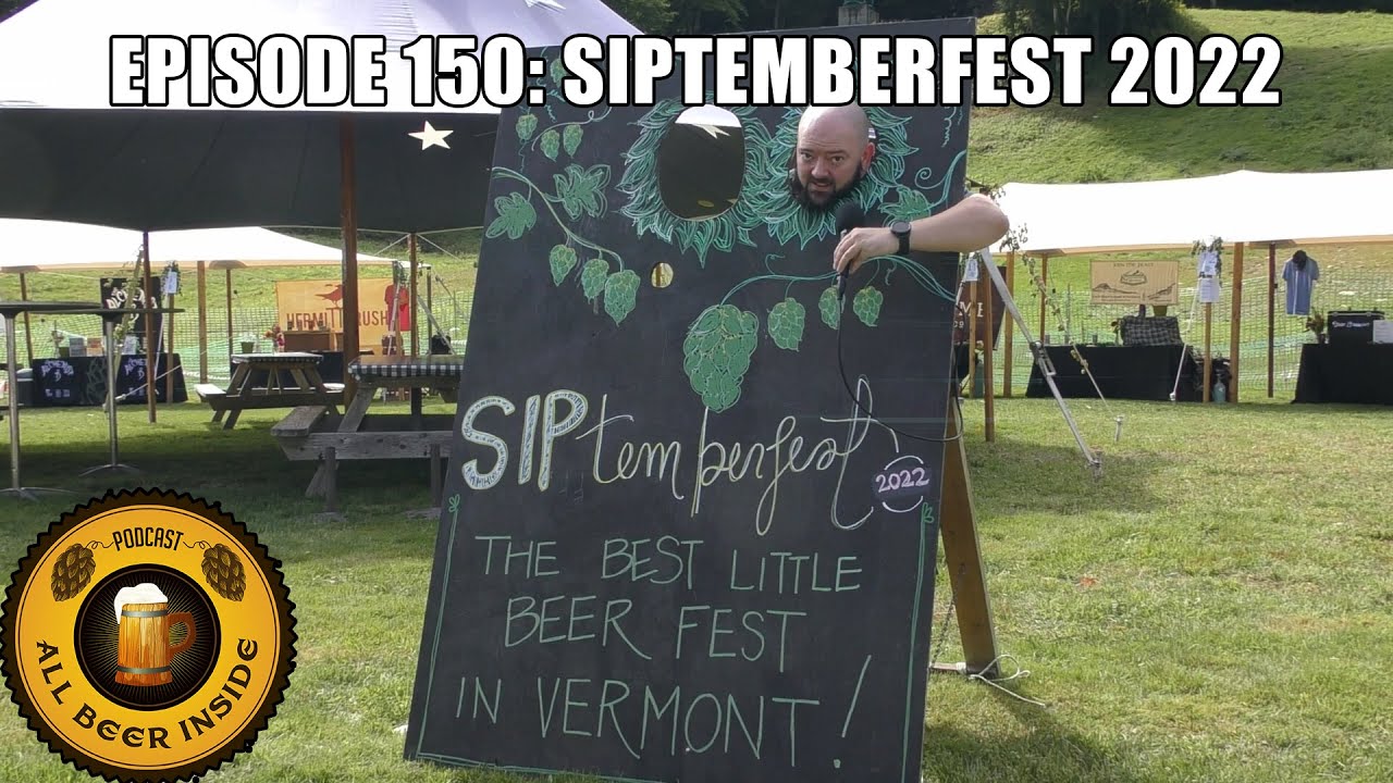 Ep 150: The best little beer fest in Vermont - Siptemberfest 2022