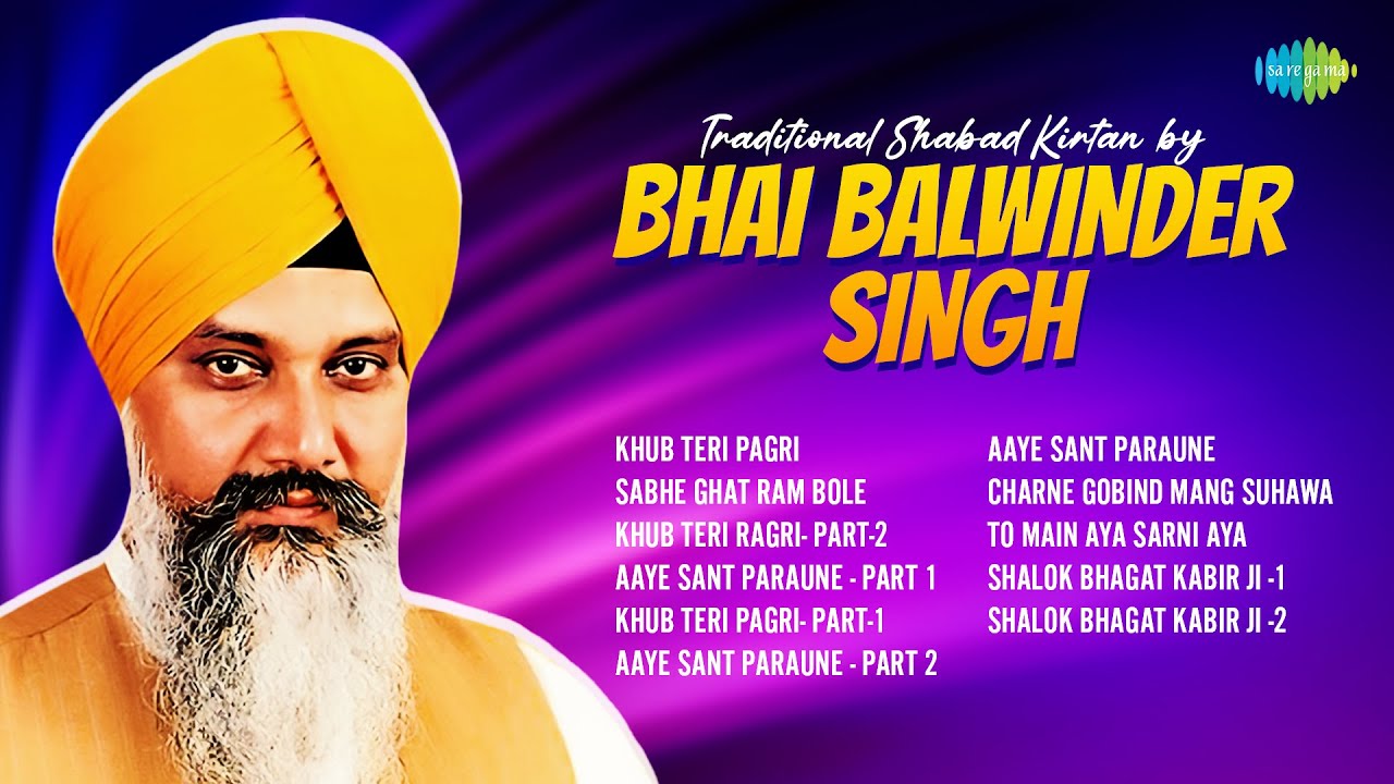 Traditional Shabad Kirtan by Bhai Balwinder Singh | Khub Teri Pagri | Punjabi Dharmik Songs