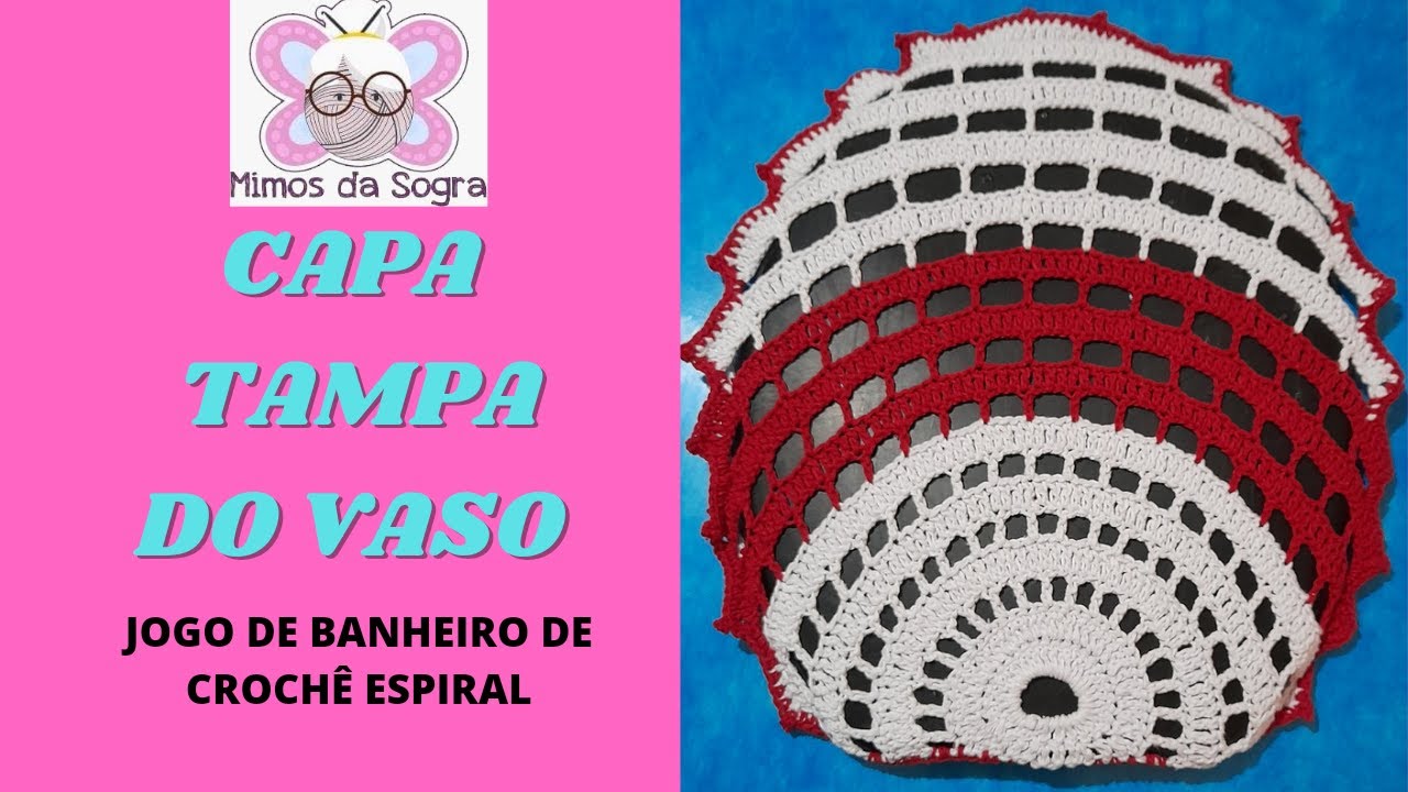 [PASSO A PASSO] JOGO DE BANHEIRO ESPIRAL EM CROCHÊ - TAMPA DO VASO